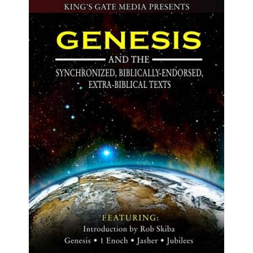 Genesis and the Synchronized, Biblically Endorsed, Extra-Biblical Texts, Rob Skiba (Author)