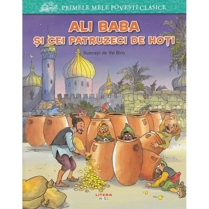 Primele Mele Povesti Clasice, Ali Baba Si Cei Patruzeci De Hoti, LITERA, 2025