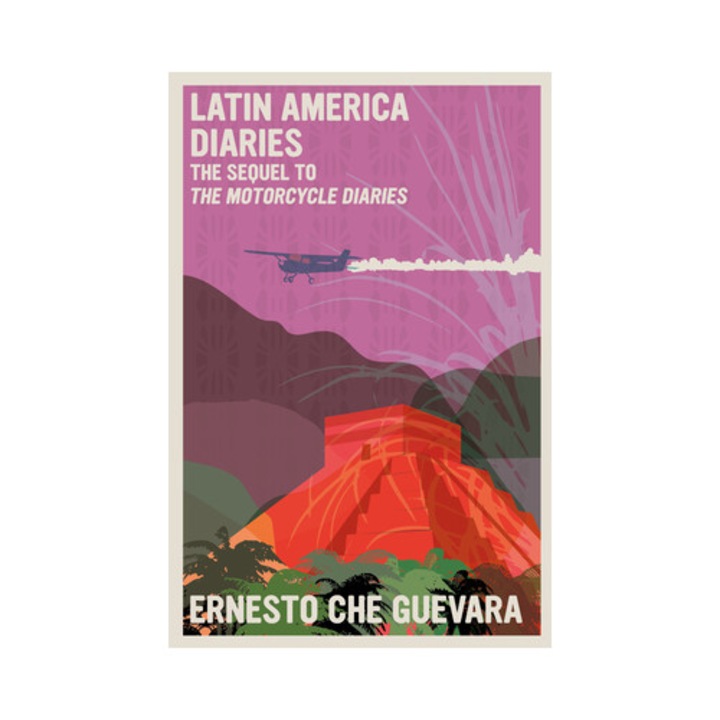 Latin America Diaries: The Sequel To The Motorcycle Diaries - Ernesto Che Guevara