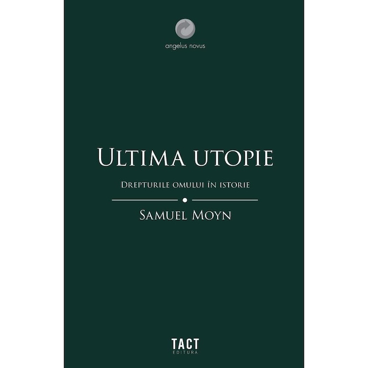 Ultima utopie. Drepturile omului in istorie, Samuel Moyn