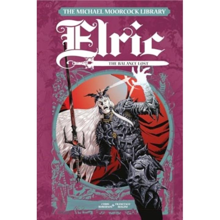 Michael Moorcock Library Elric: The Balance Lost Vol. 1 - Chris Roberson