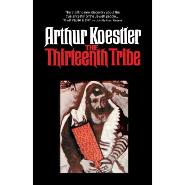 The Thirteenth Tribe, Arthur Koestler (Author)