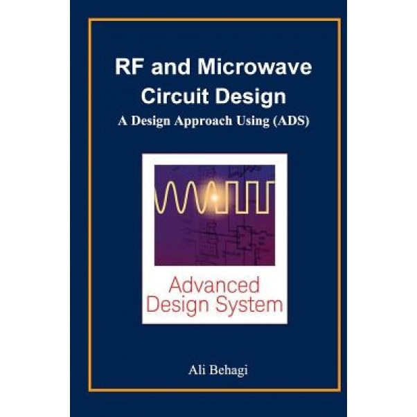 RF And Microwave Circuit Design: A Design Approach Using (Ads), Ali A ...