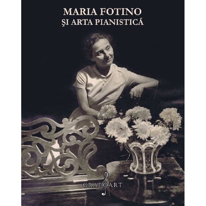 Maria Fotino Si Arta Pianistica - Oana Radulescu Velcovici
