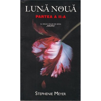 Luna Noua P. II - Amurg Vol. II - Stephenie Meyer Luna Noua P. II - Amurg Vol. II - Stephenie Meyer