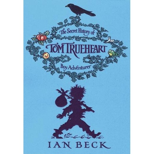Tom Inima Curata Povestea secreta a lui Tom Inima-Curata, baiatul aventurier - Ian Beck ...