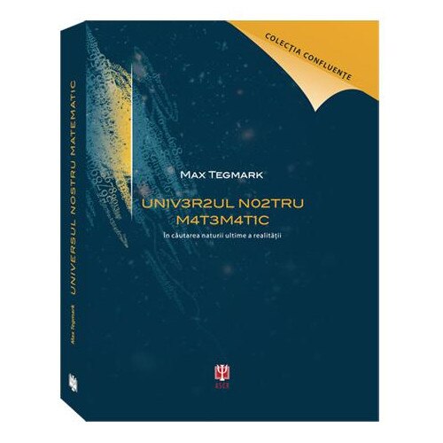 Universul nostru matematic - Max Tegmark