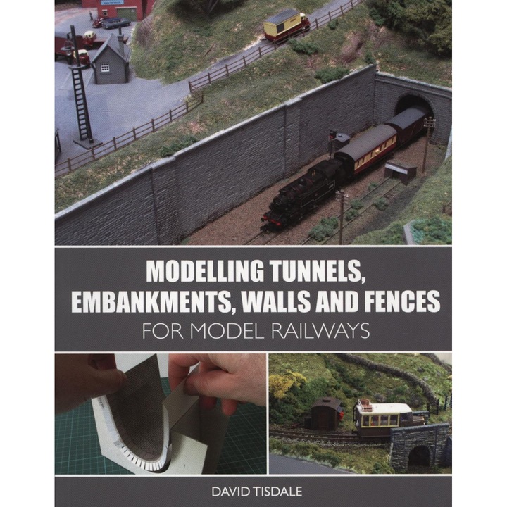 Modelling Tunnels, Embankments, Walls And Fences For Model R - David Tisdale