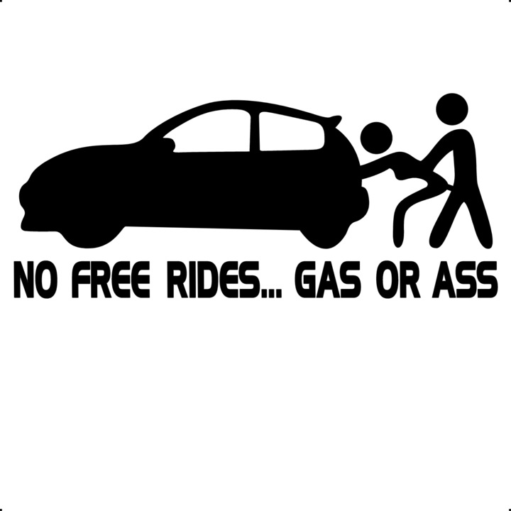 Sticker auto decorativ no free rides...gas or ass, 26 cm, alb