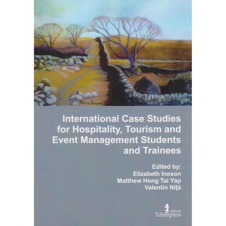 International Case Studies for Hospitality and Tourism and Event Management Students and Trainees. Volume 8, Valentin Nita