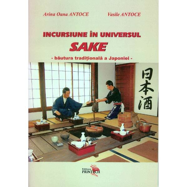 Incursiune in universul sake - Arina Oana Antoce, Vasile Antoce