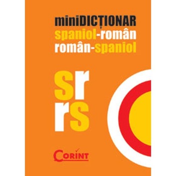 Minidictionar spaniol-roman, roman-spaniol Minidictionar spaniol-roman, roman-spaniol