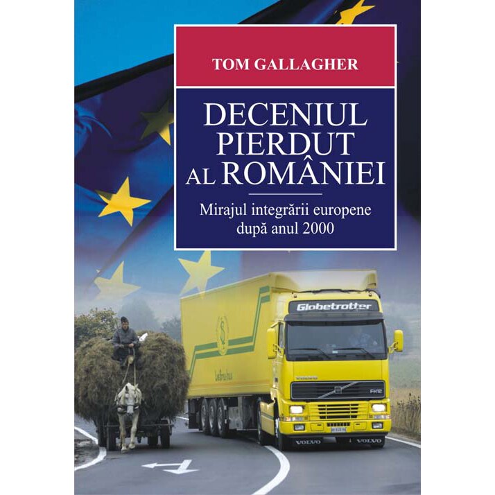 Deceniul pierdut al Romaniei. Mirajul - Tom Gallagher