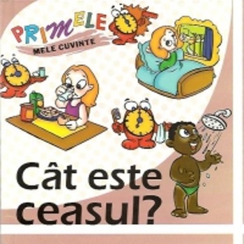 Cat este ceasul? - Primele mele cuvinte Cat este ceasul? - Primele mele cuvinte