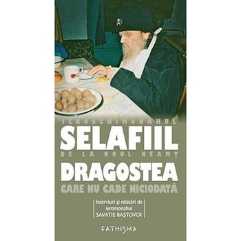 Dragostea care nu cade niciodata - Ieroschimonahil Selafiil De La Noul Neamt Dragostea care nu cade niciodata - Ieroschimonahil Selafiil De La Noul Neamt