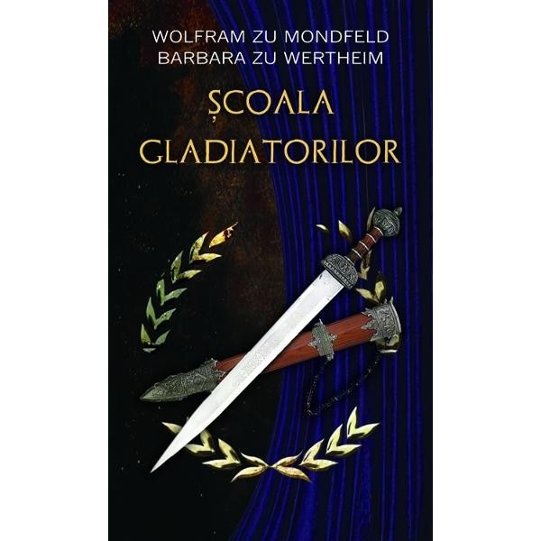 Scoala gladiatorilor - Wolfram zu Mondfeld, Barbara zu Wertheim