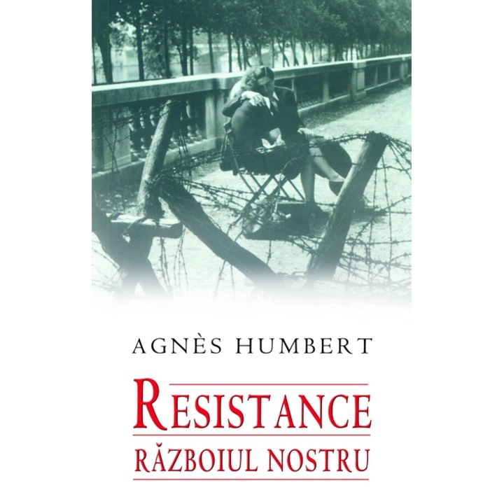 Resistance. Razboiul Nostru - Agnes Humbert