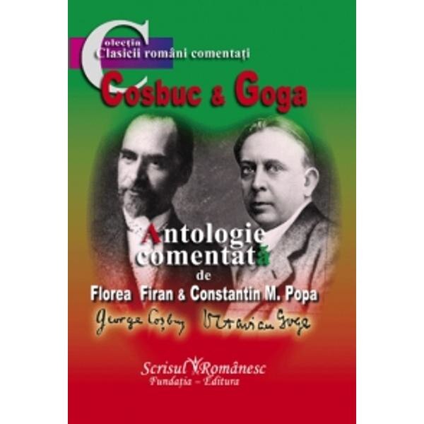 Cosbuc si Goga. Antologie comentata - Florea Firan, Constantin M. Popa