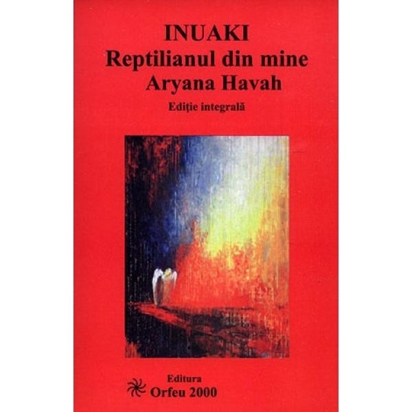 Inuaki Reptilianul din Mine(Editie Integrala) - Aryana Havan