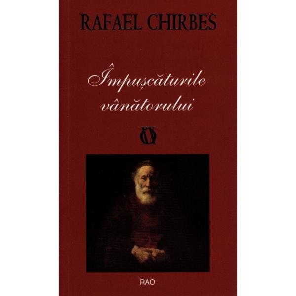 Impuscaturile vanatorului - Rafael Chirbes