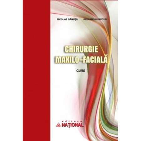 Chirurgie Maxilo Faciala Curs Nicolae Ganuta Alexandru Bucur Emag Ro