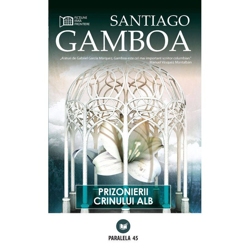 Prizonierii Crinului Alb - Santiago Gamboa