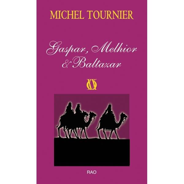 Gaspar, Melhior si Baltazar - Michel Tournier