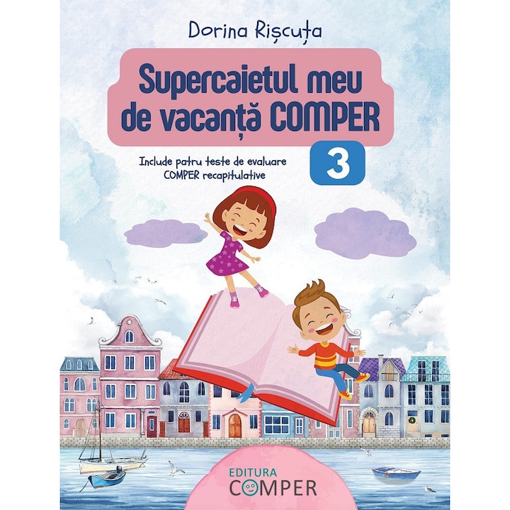Supercaietul Meu De Vacanta, COMPER, Clasa 3, activitati integrate, teste de evaluare