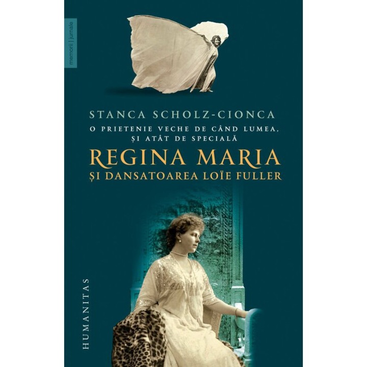 O prietenie veche de cand lumea, si atat de speciala. Regina Maria si dansatoarea Loïe Fuller