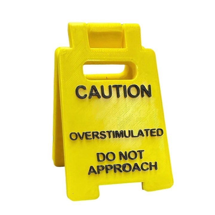 Semn de birou Caution: Overstimulated, PLA, 13cm, set 1pc