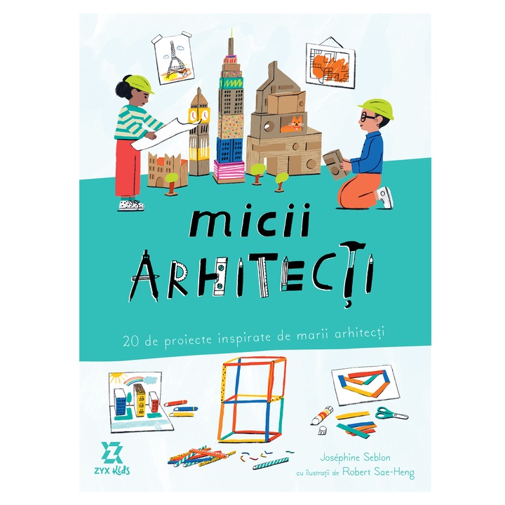 Micii arhitecti - Joséphine Seblon, Robert Sae-Hang