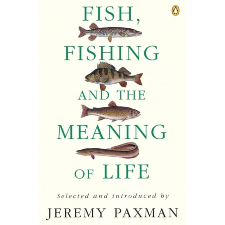Fish, Fishing And The Meaning Of Life - Jeremy Paxman