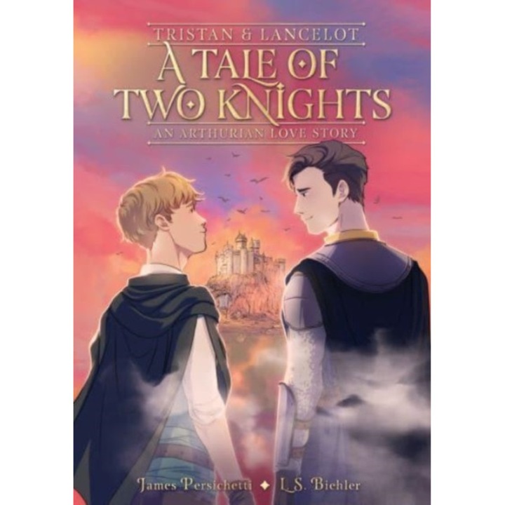 Tristan And Lancelot: A Tale Of Two Knights - James Persichetti