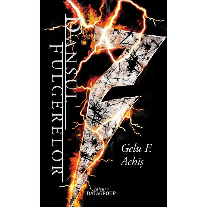 Dansul Fulgerelor. Seria Dalidan Zarthas Vol.4 - Gelu F. Achis