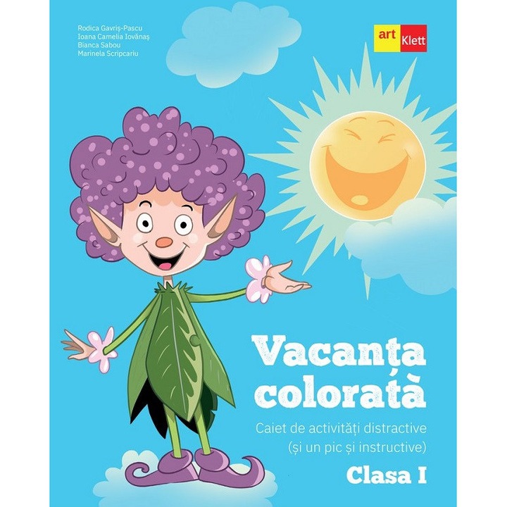 Vacanta Colorata - Clasa 1 - Caiet De Activitati Distractive Si Un Pic Si Instructive - Rodica Gavris-pascu, Ioana Camelia Iovanas, Bianca Sabou, Marinela Scripcariu