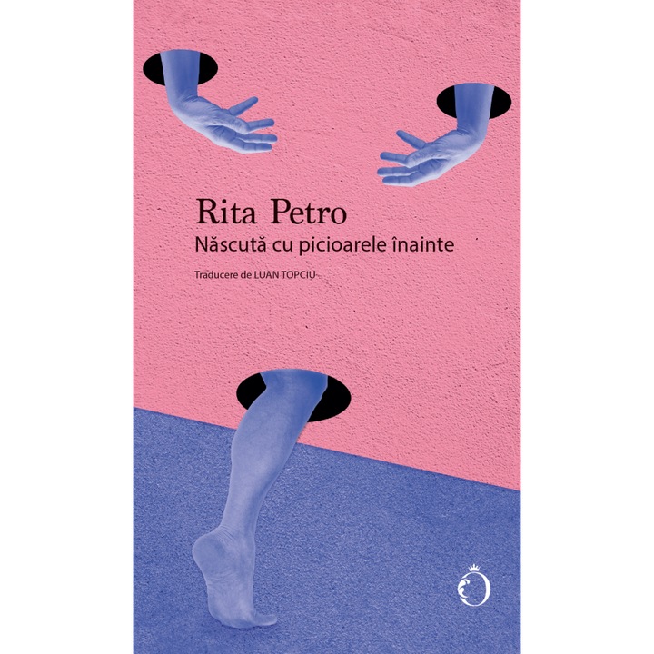 Nascuta cu picioarele inainte - Rita Petro, editia 2025