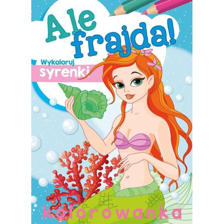Carte de colorat, Skrzat, Ale frajda! Wykoloruj syrenki, multicolor