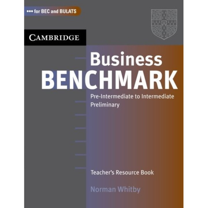 Manual de resurse pentru profesori, BUSINESS BENCHMARK PRE-INTERMEDIATE TO INTERMEDIATE BULATS SI BEC PRELIMINARY