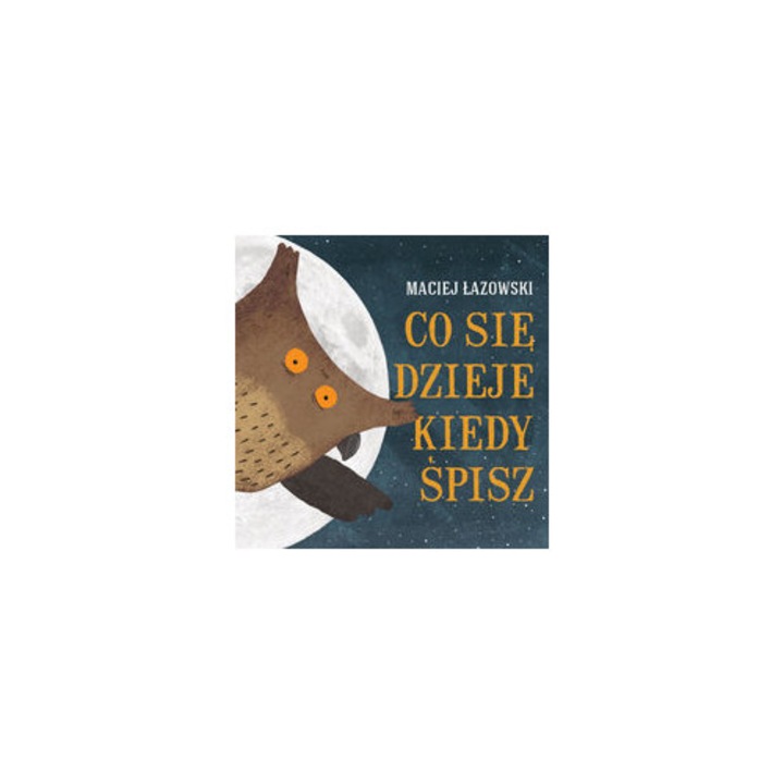 Carte pentru copii Muchomor Co se dzieje kiedy spisz 2013