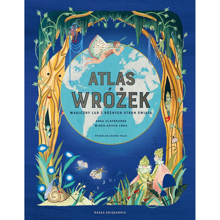 Atlas wróżek. Magiczny lud z różnych stron świata