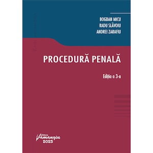Procedura penala. Editia a 3-a- Bogdan Micu, Radu Slavoiu, Andrei Zarafiu