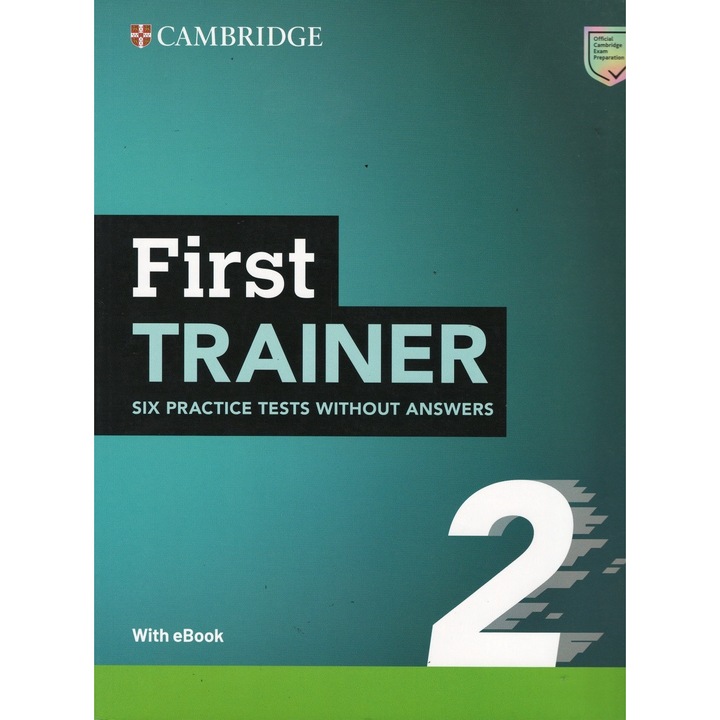 First Trainer 2 Six Practice Tests without Answers with Audio Download with eBook ; Cambridge University Press