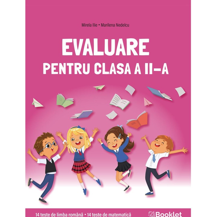 Evaluare pentru clasa a II-a. 14 teste limba romana, 14 teste matematica (editie 2025), Mirela Ilie