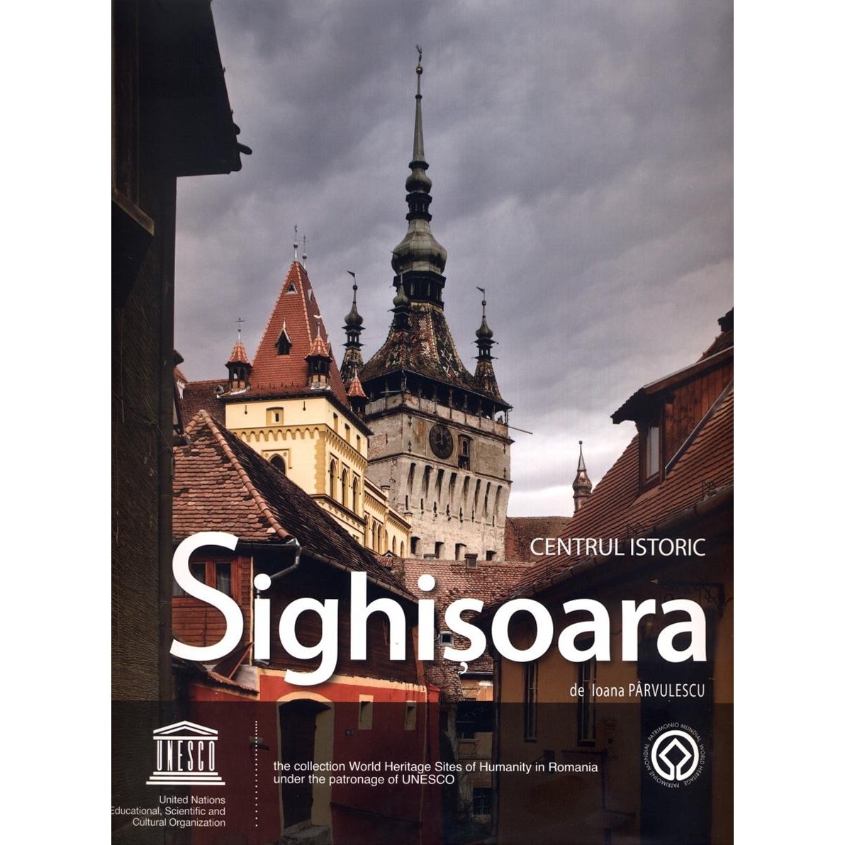 Centrul Istoric Sighisoara / Historic Centre Sighisoara - Ioana Parvulescu