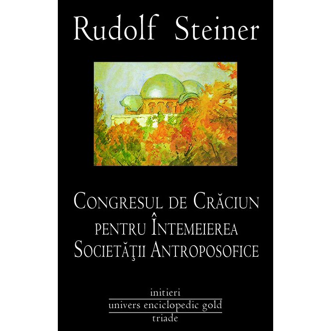 Congresul de Craciun pentru intemeierea Societatii Antroposofice - Rudolf Steiner