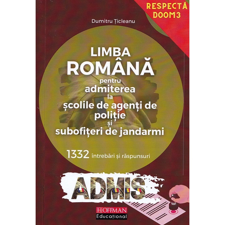 Limba Romana. 1332 Intrebari Si Raspunsuri. Admitere Scoli De Agenti De Politie Si Subofiteri De Jandarmi - Dumitru Ticleanu