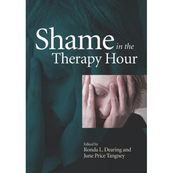 Shame in the Therapy Hour - Ronda L. Dearing (Editor)