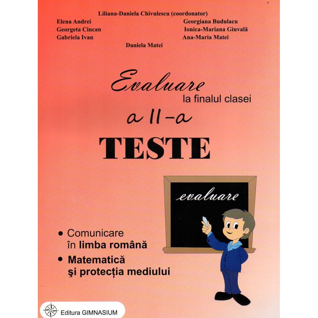 Evaluare la finalul clasei a II-a. Teste. Comunicare in limba romana. Matematica si protectia mediului