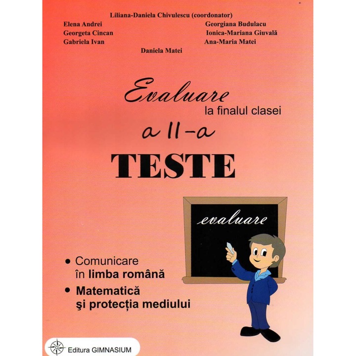 Evaluare la finalul clasei a II-a. Teste. Comunicare in limba romana. Matematica si protectia mediului