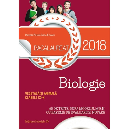 Bacalaureat 2018 Biologie Vegetala Si Animala Clasele Ix X 60 De Teste Dupa Modelul M E N Cu Bareme De Evaluare Si Notare Emag Ro
